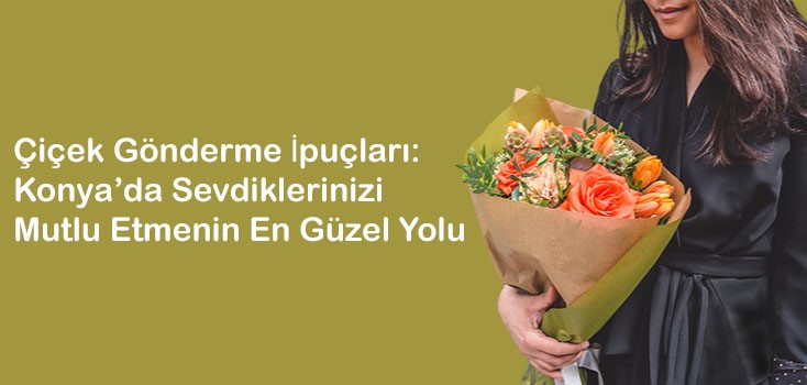 Konya çiçekçi, Konya'da çiçekçi, Konya Meram çiçekçi